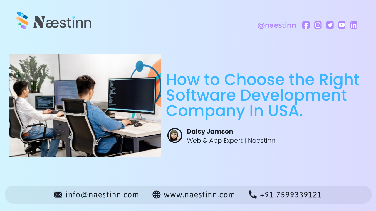 How to Choose the Right Software Development Company In USA.
