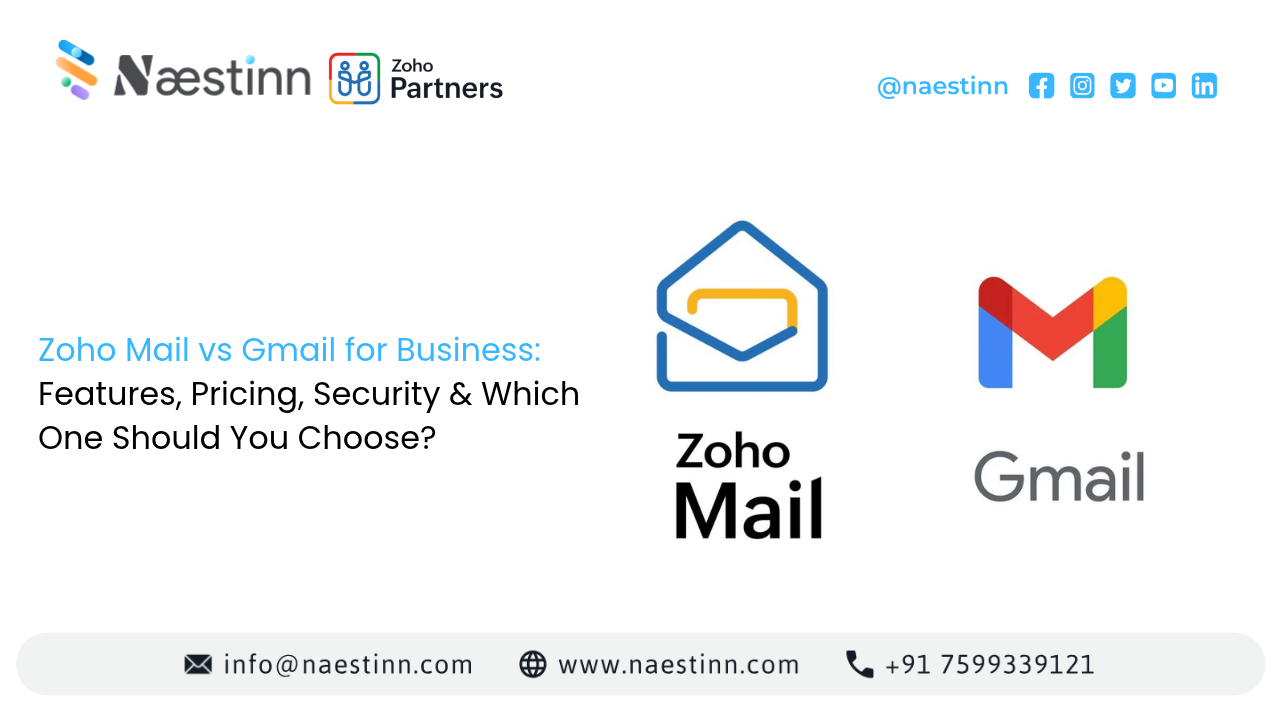 Zoho Mail vs Gmail for Business: Features, Pricing, Security & Which One Should You Choose?